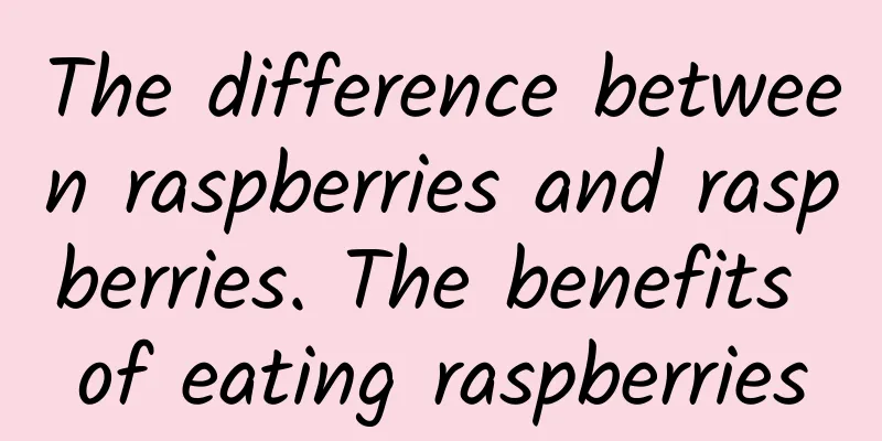 The difference between raspberries and raspberries. The benefits of eating raspberries