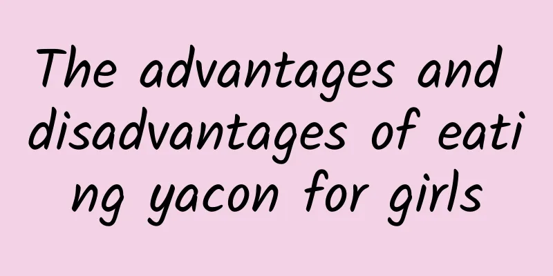 The advantages and disadvantages of eating yacon for girls