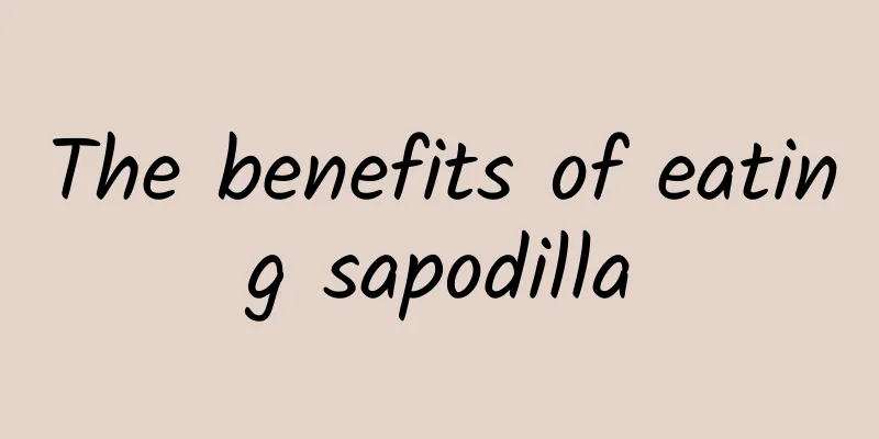 The benefits of eating sapodilla