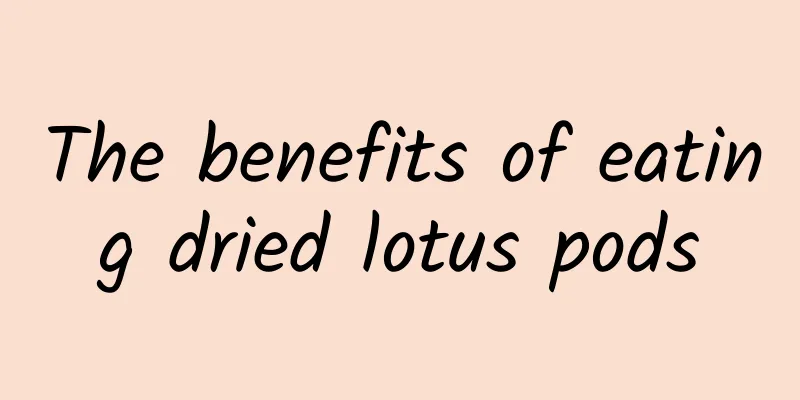 The benefits of eating dried lotus pods