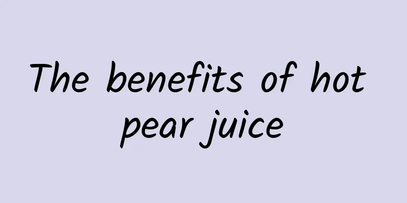 The benefits of hot pear juice