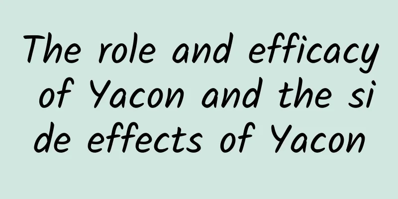 The role and efficacy of Yacon and the side effects of Yacon