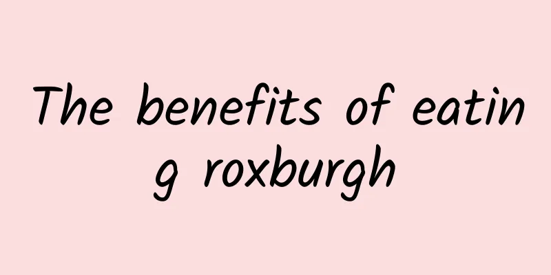 The benefits of eating roxburgh