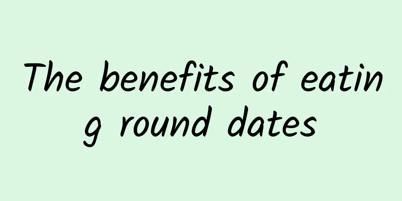 The benefits of eating round dates