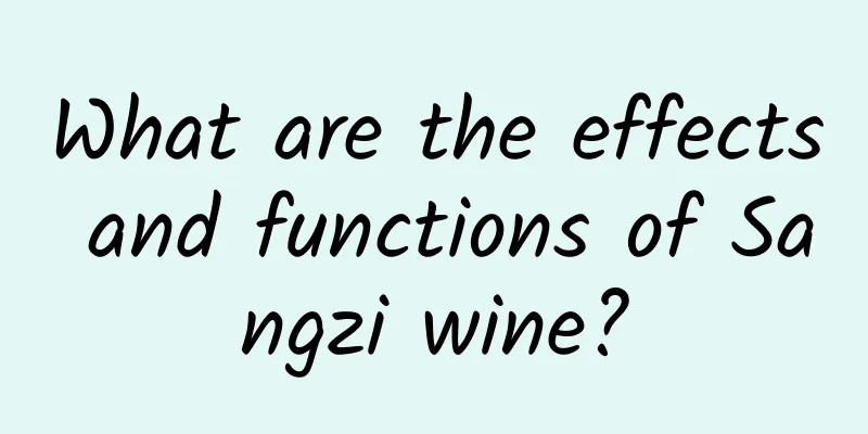 What are the effects and functions of Sangzi wine?