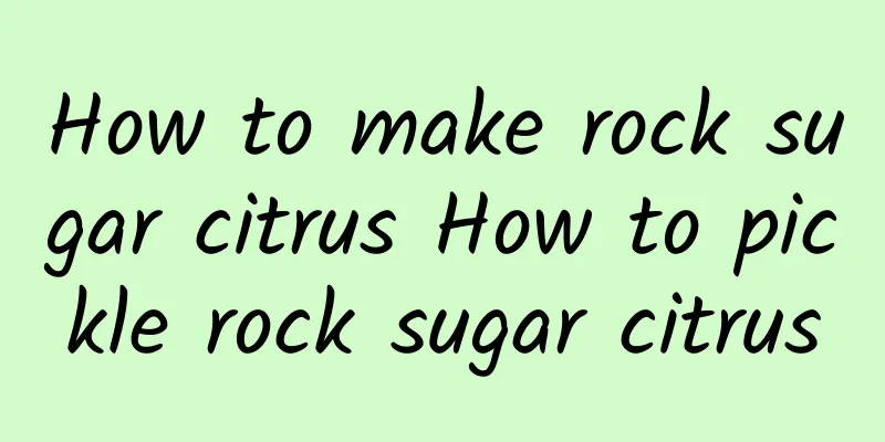 How to make rock sugar citrus How to pickle rock sugar citrus