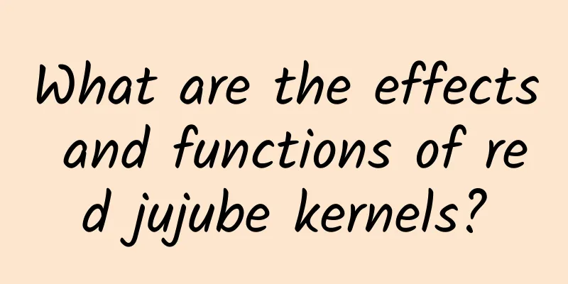 What are the effects and functions of red jujube kernels?