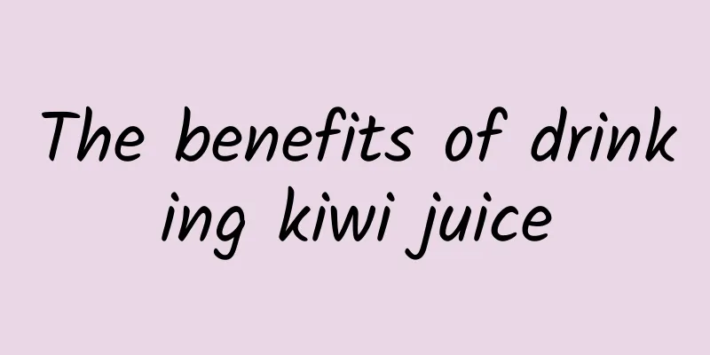 The benefits of drinking kiwi juice