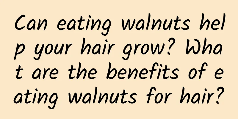 Can eating walnuts help your hair grow? What are the benefits of eating walnuts for hair?