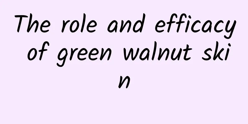 The role and efficacy of green walnut skin