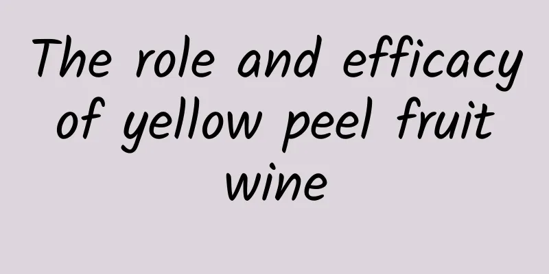 The role and efficacy of yellow peel fruit wine