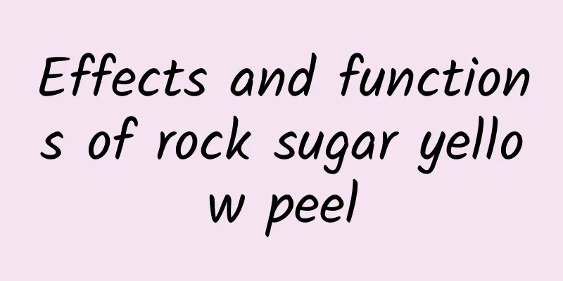 Effects and functions of rock sugar yellow peel