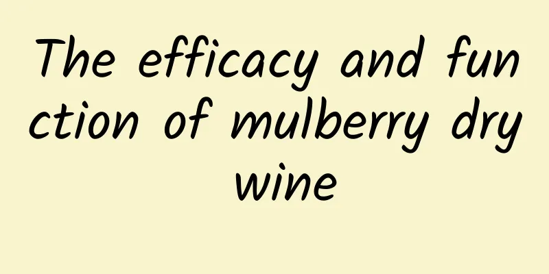 The efficacy and function of mulberry dry wine