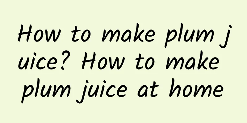 How to make plum juice? How to make plum juice at home