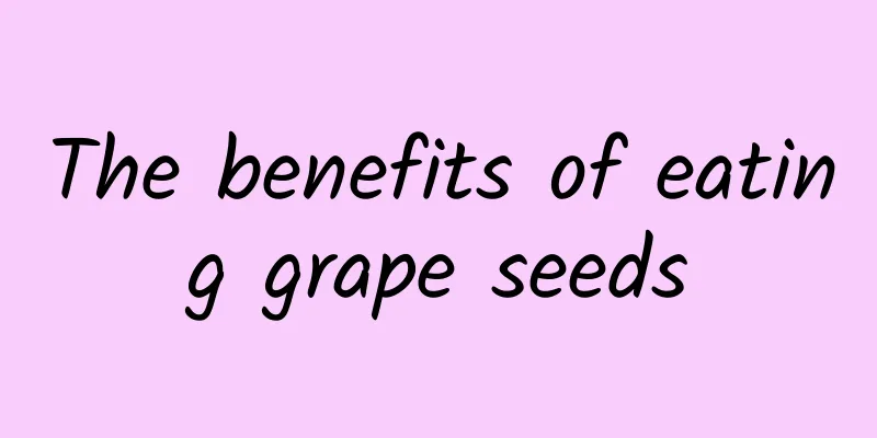 The benefits of eating grape seeds