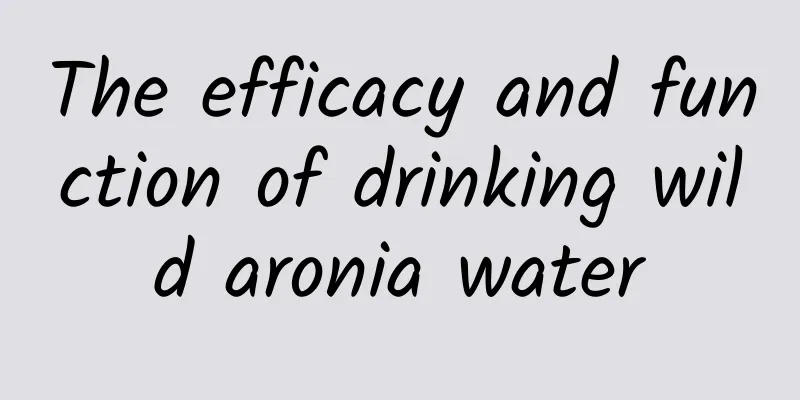 The efficacy and function of drinking wild aronia water