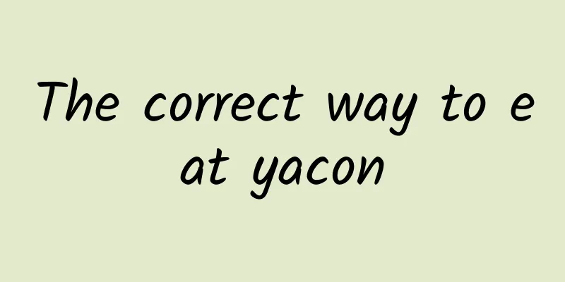 The correct way to eat yacon