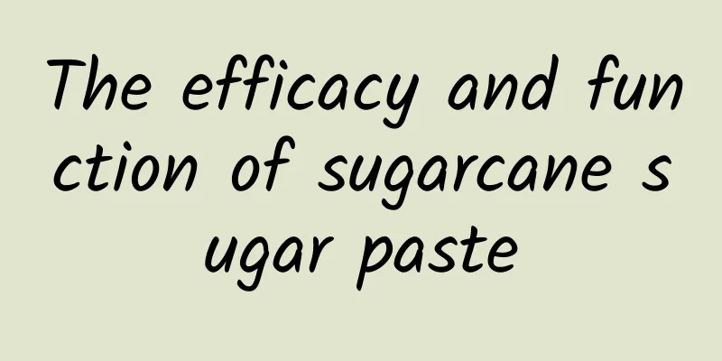 The efficacy and function of sugarcane sugar paste