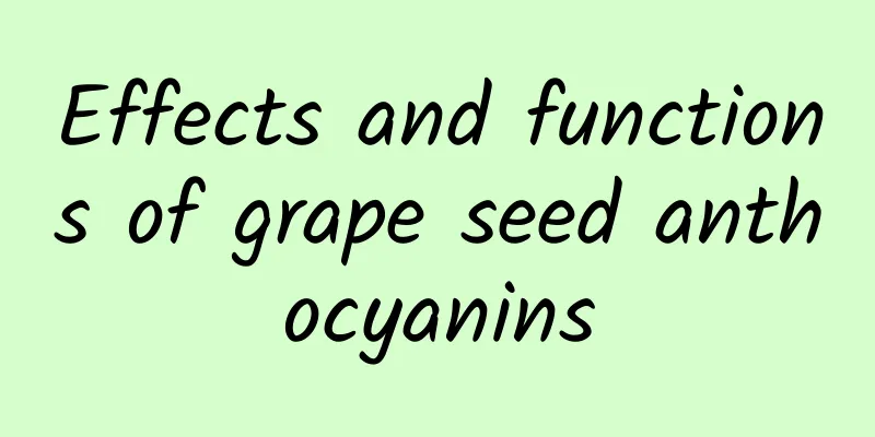 Effects and functions of grape seed anthocyanins