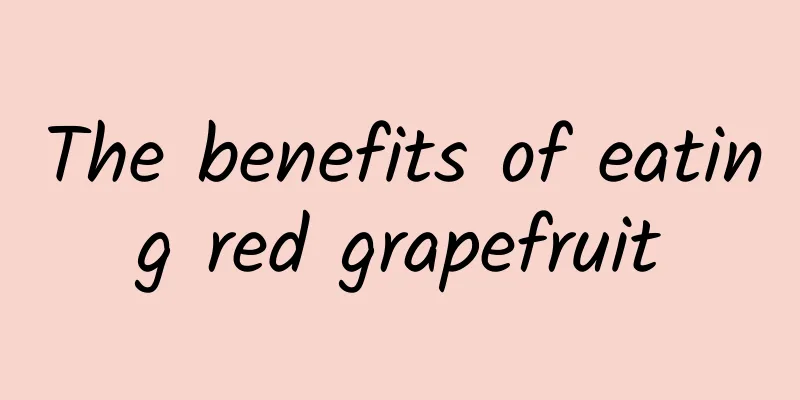 The benefits of eating red grapefruit