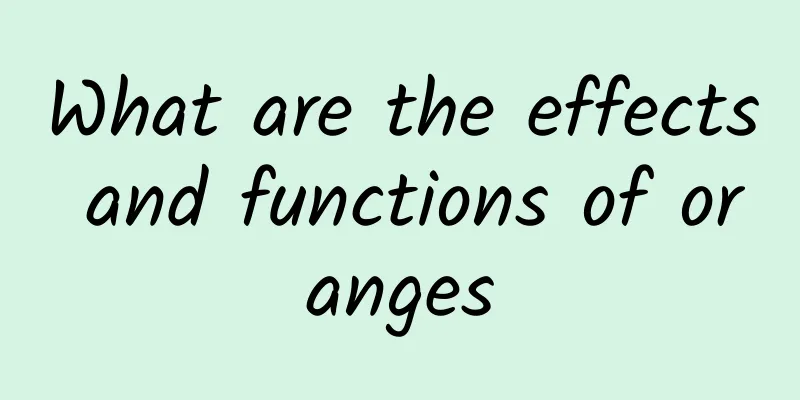 What are the effects and functions of oranges