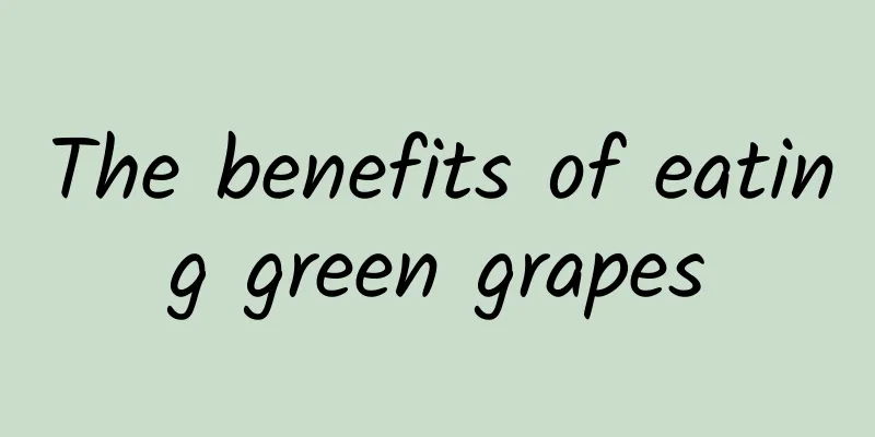 The benefits of eating green grapes