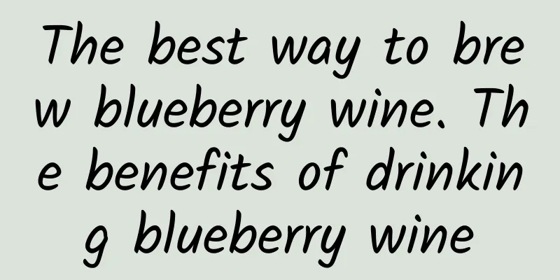 The best way to brew blueberry wine. The benefits of drinking blueberry wine