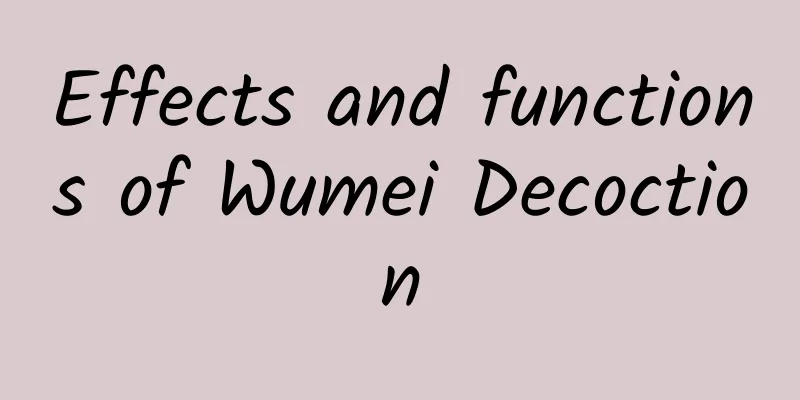 Effects and functions of Wumei Decoction