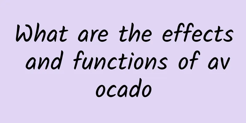 What are the effects and functions of avocado