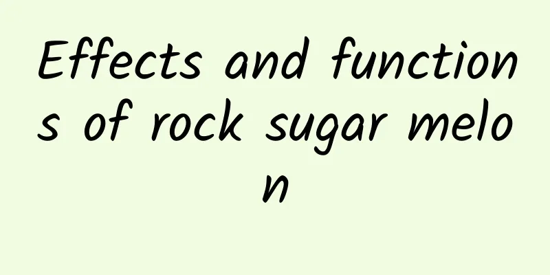 Effects and functions of rock sugar melon