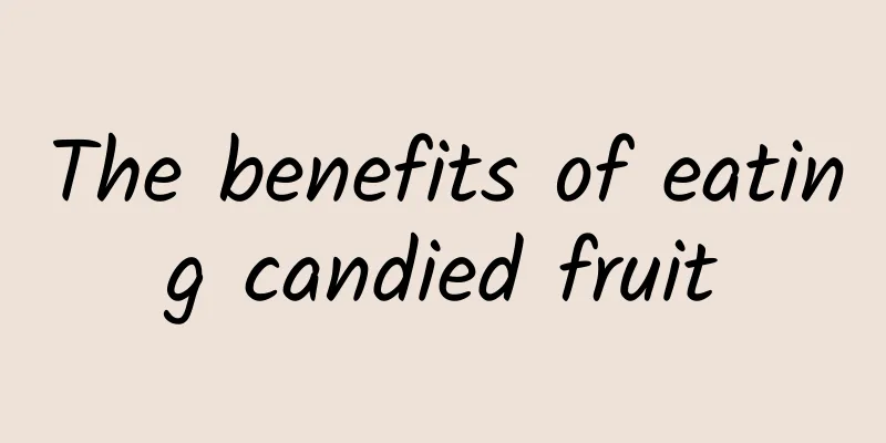 The benefits of eating candied fruit