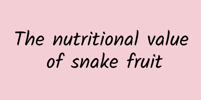 The nutritional value of snake fruit