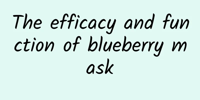 The efficacy and function of blueberry mask