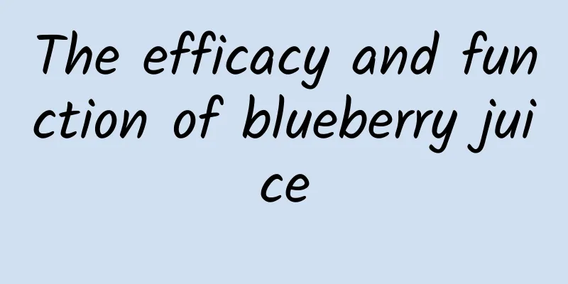 The efficacy and function of blueberry juice