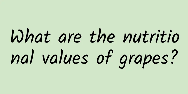 What are the nutritional values ​​of grapes?