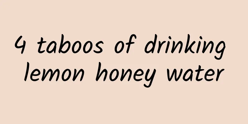 4 taboos of drinking lemon honey water