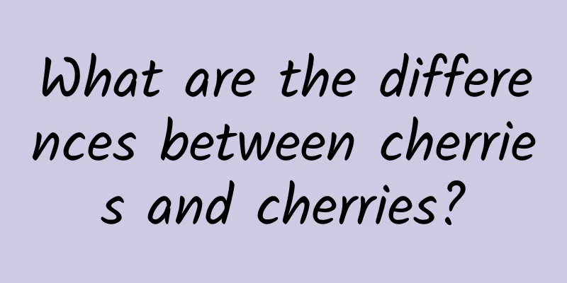 What are the differences between cherries and cherries?