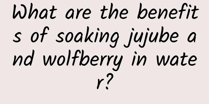 What are the benefits of soaking jujube and wolfberry in water?