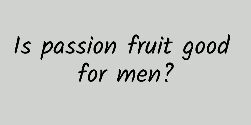 Is passion fruit good for men?