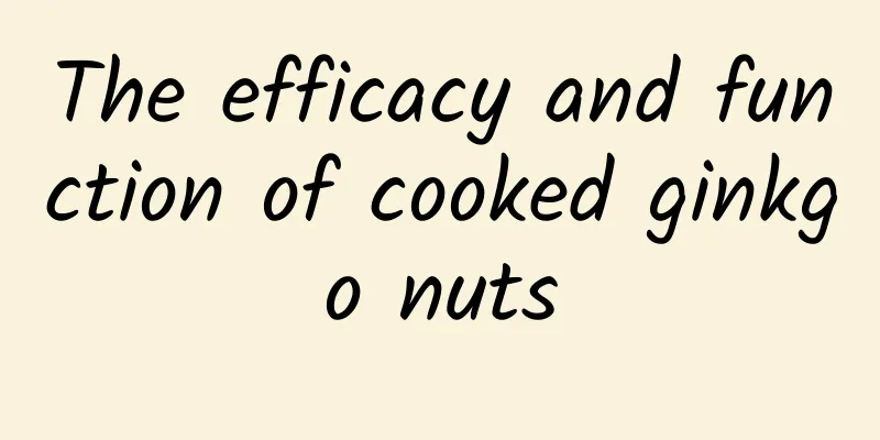 The efficacy and function of cooked ginkgo nuts