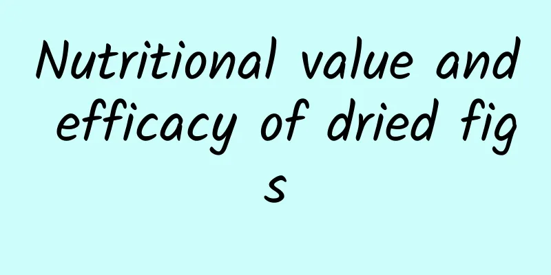 Nutritional value and efficacy of dried figs