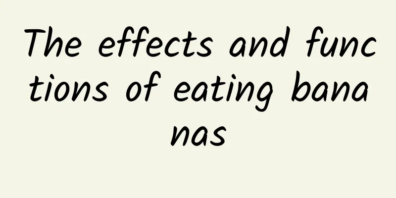 The effects and functions of eating bananas