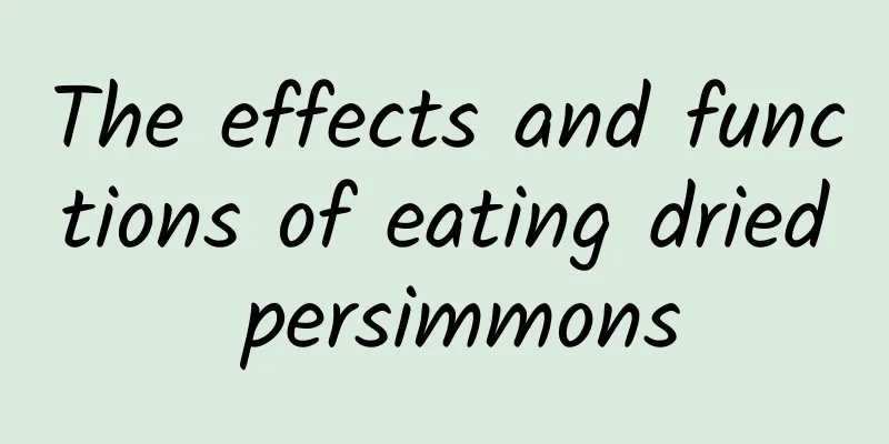 The effects and functions of eating dried persimmons