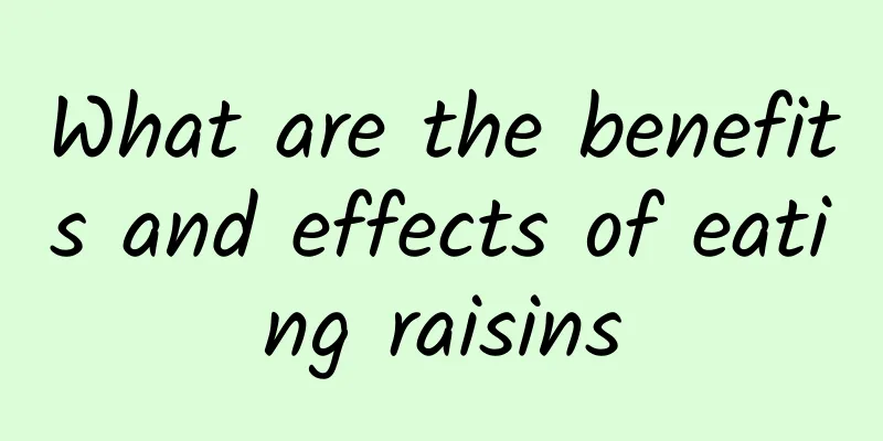 What are the benefits and effects of eating raisins