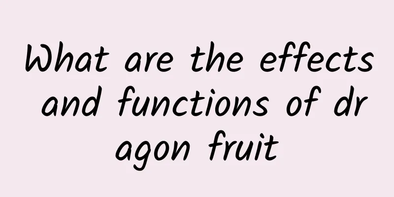 What are the effects and functions of dragon fruit