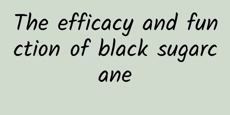 The efficacy and function of black sugarcane