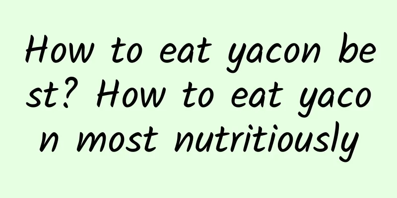 How to eat yacon best? How to eat yacon most nutritiously