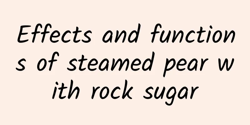 Effects and functions of steamed pear with rock sugar