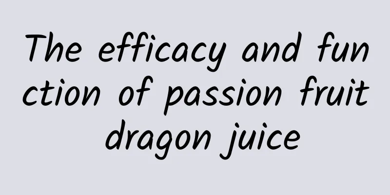 The efficacy and function of passion fruit dragon juice