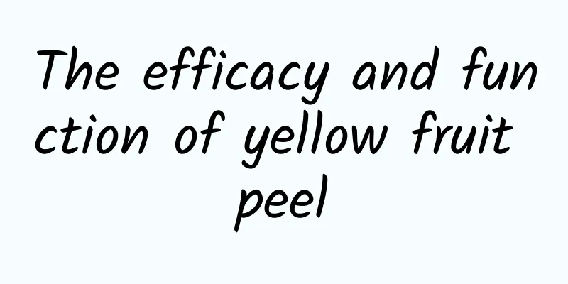 The efficacy and function of yellow fruit peel